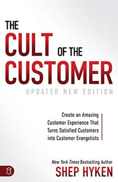 portada The Cult of the Customer: Create an Amazing Customer Experience That Turns Satisfied Customers Into Customer Evangelists (en Inglés)