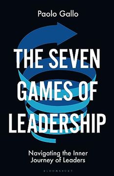 portada The Seven Games of Leadership: Navigating the Inner Journey of Leaders (en Inglés)