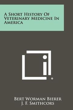 portada a short history of veterinary medicine in america (en Inglés)