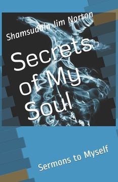 portada Secrets of My Soul: Sermons to Myself (en Inglés)