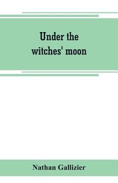 portada Under the witches' moon; A romantic tale of mediaeval Rome (en Inglés)