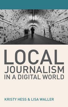 portada Local Journalism in a Digital World: Theory and Practice in the Digital Age