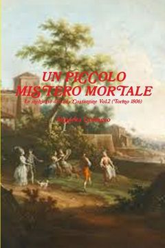portada UN PICCOLO MISTERO MORTALE - Le indagini di Lady Costantine Vol.2 (Torino 1806) (in Italian)