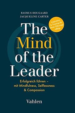 portada The Mind of the Leader: Erfolgreich Führen mit Mindfulness, Selflessness & Compassion (en Alemán)