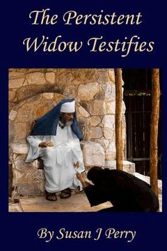 portada The Persistent Widow Testifies (en Inglés)