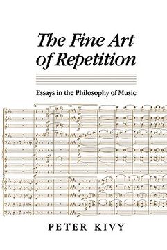 portada The Fine art of Repetition: Essays in the Philosophy of Music (in English)