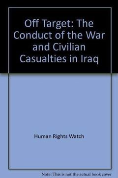 portada Off Target: The Conduct of the war and Civilian Casualties in Iraq