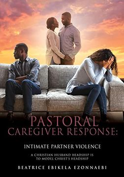 portada Pastoral Caregiver Response: A Christian Husband Headship is to Model Christ's Headship (en Inglés)
