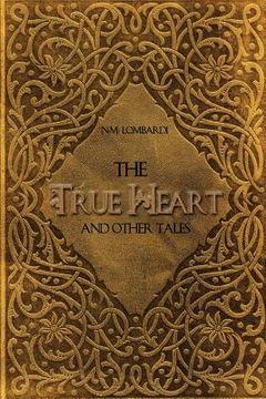 portada The True Heart and Other Tales (en Inglés)