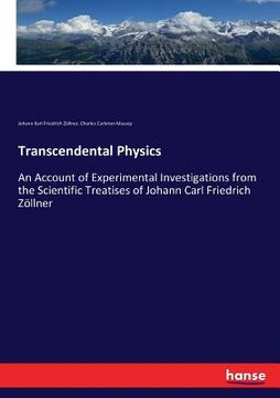 portada Transcendental Physics: An Account of Experimental Investigations from the Scientific Treatises of Johann Carl Friedrich Zöllner (in English)