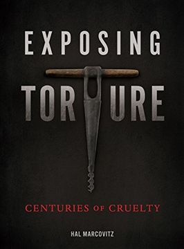 portada Exposing Torture: Centuries of Cruelty (in English)