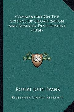 portada commentary on the science of organization and business development (1914) (en Inglés)