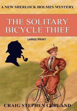 portada The Solitary Bicycle Thief - Large Print: A New Sherlock Holmes Mystery