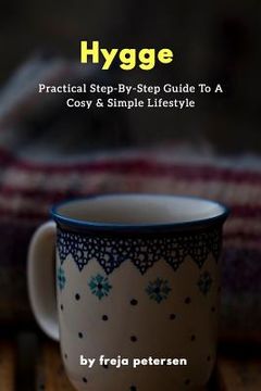 portada Hygge: Practical Step-By-Step Guide To A Cosy & Simple Lifestyle