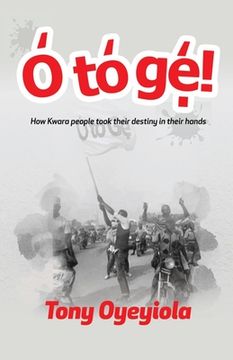 portada O To Ge!: How Kwara people took their destiny in their hands (en Inglés)