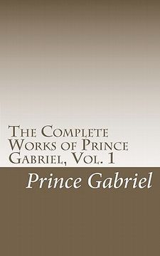 portada the complete works of prince gabriel, vol. 1 (en Inglés)
