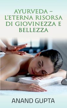 portada Ayurveda - L'Eterna Risorsa di Giovinezza e Bellezza (en Italiano)