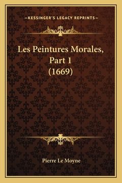 portada Les Peintures Morales, Part 1 (1669) (en Francés)