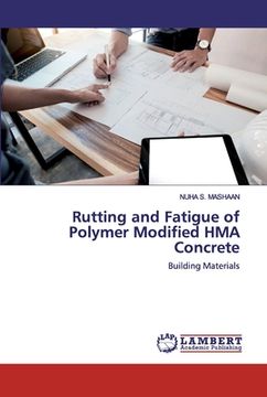 portada Rutting and Fatigue of Polymer Modified HMA Concrete (en Inglés)