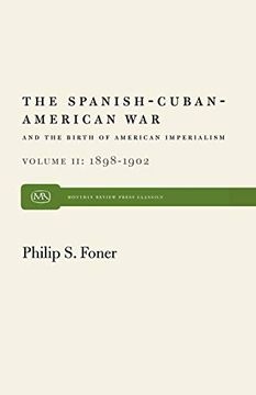 portada The Spanish-Cuban-American war and the Birth of American Imperialism Vol. 2: 1898–1902 (Monthly Review Press Classic Titles) (en Inglés)