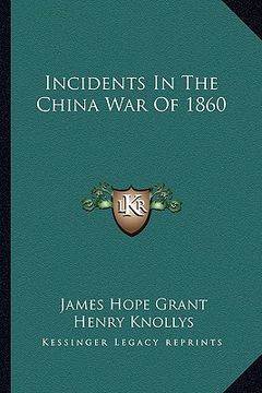 portada incidents in the china war of 1860 (in English)