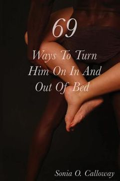 portada 69 Ways to Turn Him on, In and Out of Bed (en Inglés)