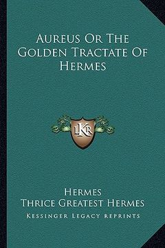 portada aureus or the golden tractate of hermes (in English)