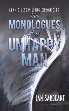 portada Alan's Lesswilling Chronicles: The Monologues of an Unhappy man (en Inglés)