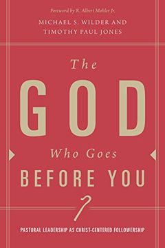 portada The god who Goes Before You: Pastoral Leadership as Christ-Centered Followership 