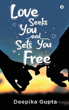portada Love Seeks You and Sets You Free (en Inglés)