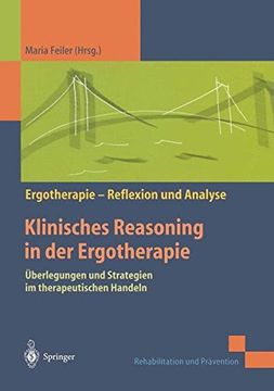 portada Klinisches Reasoning in der Ergotherapie: Überlegungen und Strategien im therapeutischen Handeln (Rehabilitation und Prävention)