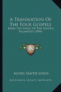 portada a translation of the four gospels: from the syriac of the sinaitic palimpsest (1894) (en Inglés)