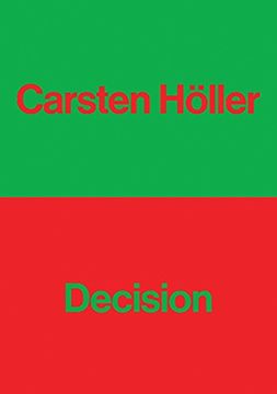 portada Carsten Höller: Decision (libro en Inglés)