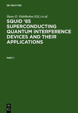 portada Squid '85 Superconducting Quantum Interference Devices and Their Applications: Proceedings of the Third International Conference on Superconducting Qu (en Inglés)