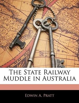 portada the state railway muddle in australia