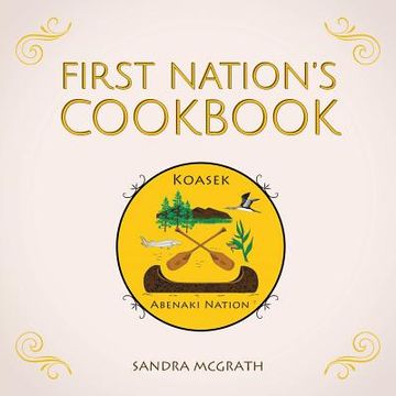 portada First Nation's Cookbook (en Inglés)