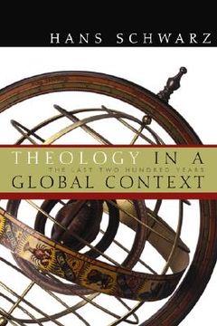 theology in a global context,the last two hundred years (en Inglés)