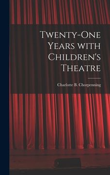 portada Twenty-one Years With Children's Theatre (en Inglés)