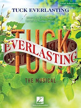 portada Tuck Everlasting: The Musical: Music by Chris Miller Lyrics by Nathan Tysen