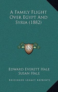 portada a family flight over egypt and syria (1882) (en Inglés)