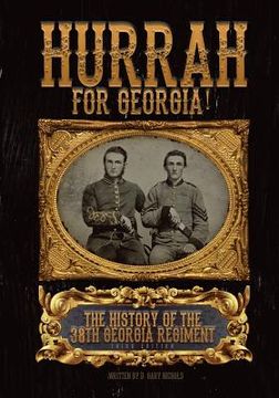 portada Hurrah For Georgia!: The History of The 38th Georgia Regiment (en Inglés)