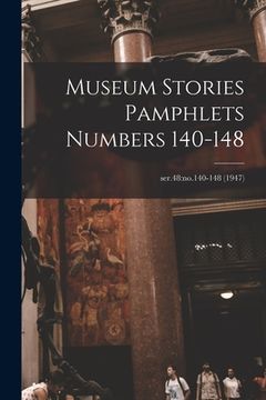 portada Museum Stories Pamphlets Numbers 140-148; ser.48: no.140-148 (1947) (en Inglés)