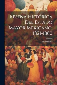portada Reseña Histórica del Estado Mayor Mexicano, 1821-1860