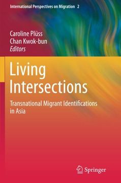 portada Living Intersections: Transnational Migrant Identifications in Asia (International Perspectives on Migration)