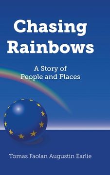 portada Chasing Rainbows: A Story of People and Places (en Inglés)