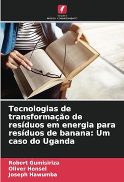 portada Tecnologias de Transformação de Resíduos em Energia Para Resíduos de Banana: Um Caso do Uganda (in Portuguese)