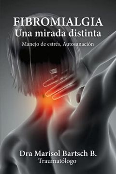 portada Fibromialgia: Una Mirada Distinta (in Spanish)
