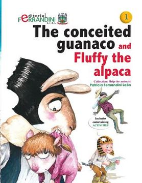 portada The conceited guanaco and Fluffy the alpaca: Help the animals collection 1 (en Inglés)