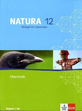 portada Natura - Biologie für Gymnasien Ausgabe für Bayern. G8. Schülerband 12. Schuljahr (en Alemán)