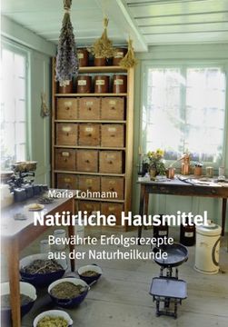 portada Natürliche Hausmittel: Bewährte Erfolgsrezepte aus der Naturheilkunde (en Alemán)